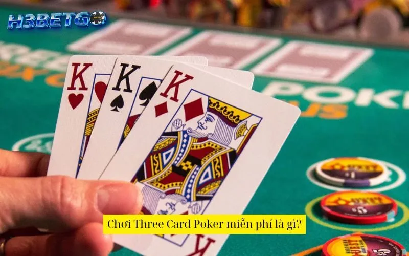 Chơi Three Card Poker miễn phí là gì?