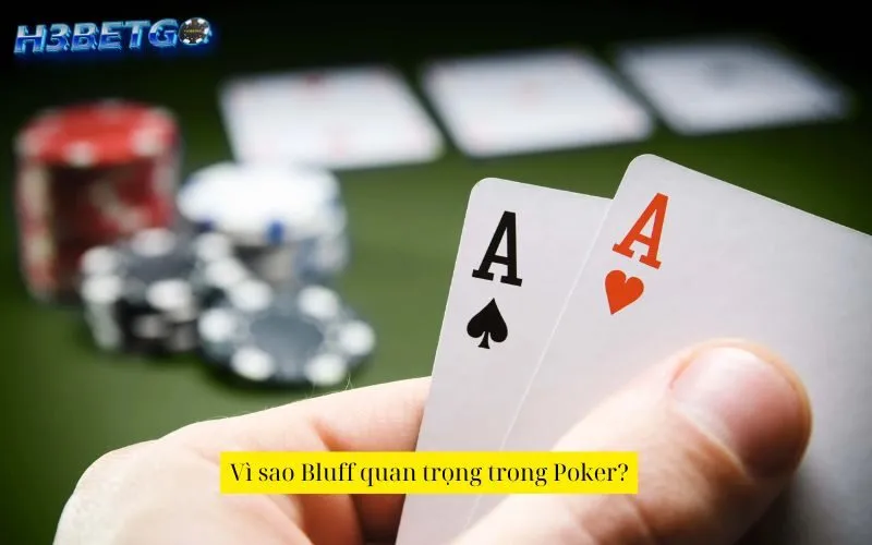 Vì sao Bluff quan trọng trong Poker?