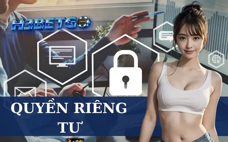 Quyền Riêng Tư H3bet